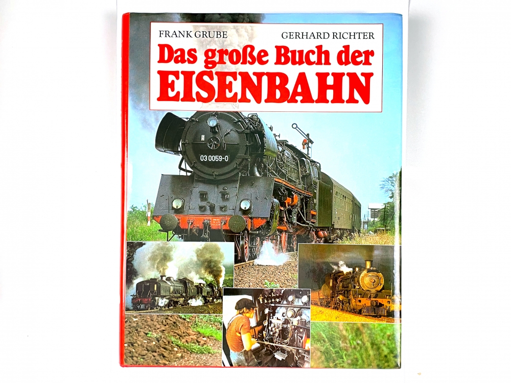 Bild 1 von Weltbild Verlag - Das große Buch der EISENBAHN - Frank Grube - Gerhard Richter