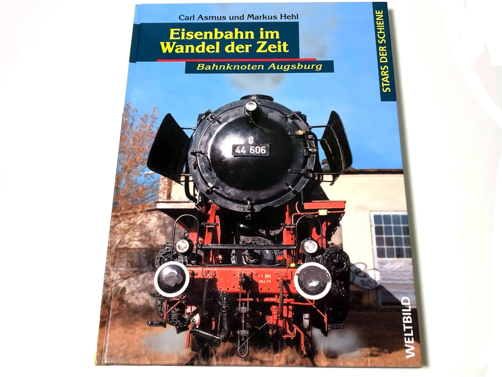 Bild 1 von Weltbild Verlag - Stars der Schiene - Eisenbahn im Wandel der Zeit - Bahnknoten Augsburg