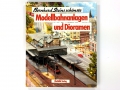 Weltbild Verlag - Bernhard Steins schönste Modellbahnanlagen und Dioramen